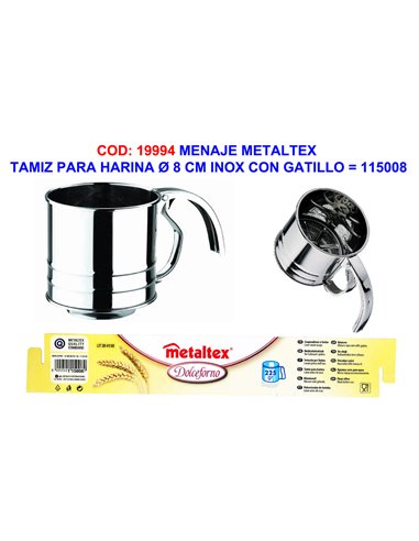 MENAJE METALTEX TAMIZ PARA HARINA 8 CM INOX C/GATILLO 115008000