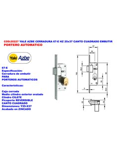 YALE AZBE CERRADURA     67-E   HZ  25x37 C/CUADRA EMBUT P-AUTOMA