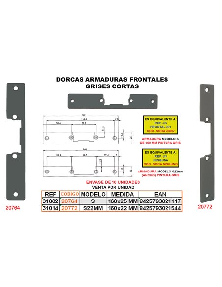 DORCAS ARMADURA FRONTAL GRISS/22 DE 160x22 MM CORTA11GA