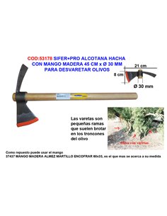 SIFER+PRO ALCOTANA HACHA+MANGO MADERA 45CM PARA DESVARETAR OLIVO