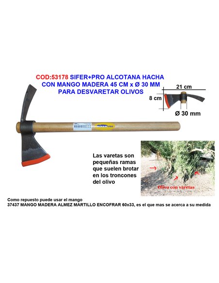 SIFER+PRO ALCOTANA HACHA+MANGO MADERA 45CM PARA DESVARETAR OLIVO