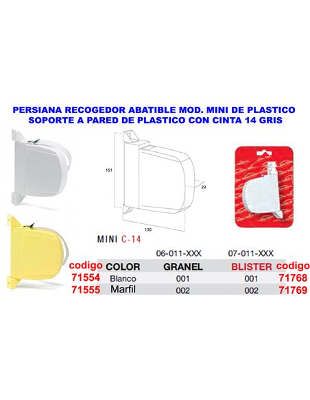 PERSIANA RECO.ABATIBLE MINI PLAST.BLANCO+CINTA 14 GRIS06011001