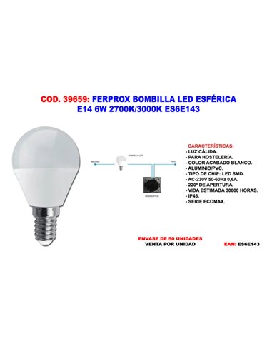 Lampadina LED Sferica E14 6W 2700K/3000K FERPROX ES6E143