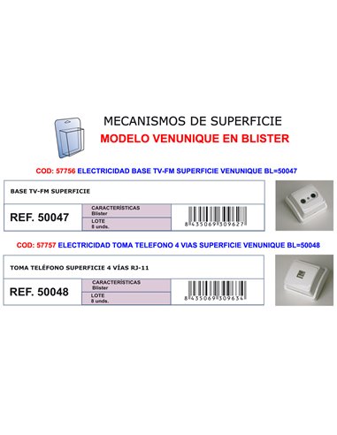 ELECTRICIDAD FINSTOC BASE TV-FM SUPERFI VENUNIQUE BL50047-91847