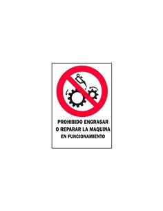 SEÑAL 30X40 "PROHIBIDO ENGRASAR MAQUINA EN FUNCIONAMIENTO"