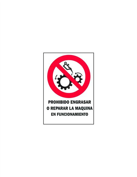 SEÑAL 30X40 "PROHIBIDO ENGRASAR MAQUINA EN FUNCIONAMIENTO"